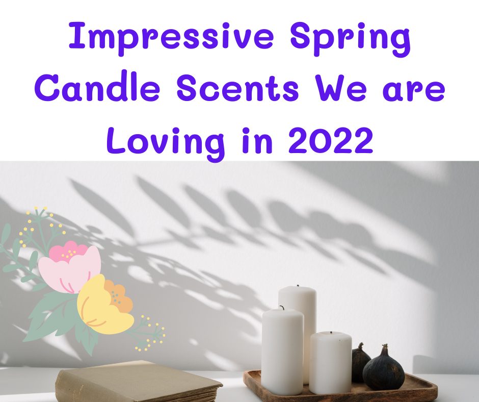 Spring candle scents, best